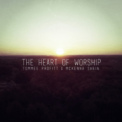 シングル/The Heart Of Worship/McKenna Sabin