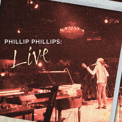 Phillip Phillips: Live/フィリップ・フィリップス