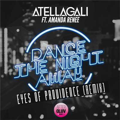 Dance The Night Away (featuring Amanda Renee／Eyes Of Providence Remix)/AtellaGali