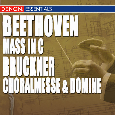 Bruckner: Choralmesse & Domine - Beethoven: Mass In C/Various Artists
