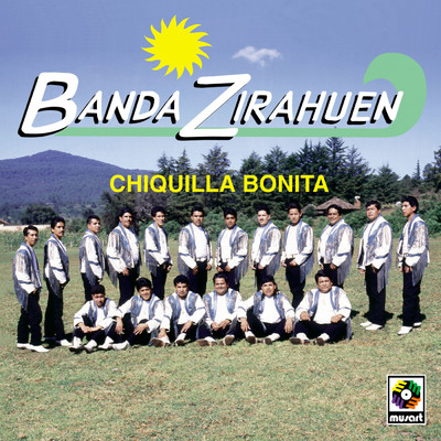 Chiquilla Bonita/Banda Zirahuen