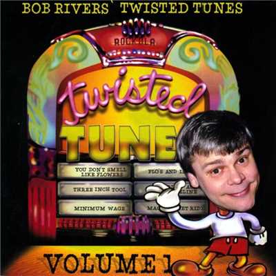 Best Of Twisted Tunes Vol. 1/Bob Rivers