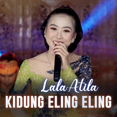 Kidung Eling Eling/Lala Atila