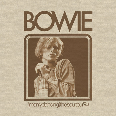 アルバム/I'm Only Dancing (The Soul Tour 74) [Live]/David Bowie