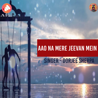 シングル/Aao Na Mere Jeevan Mein/Dorjee Sherpa