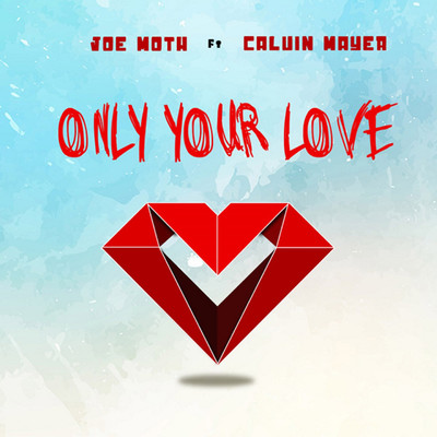 シングル/Only Your Love/Joe Moth