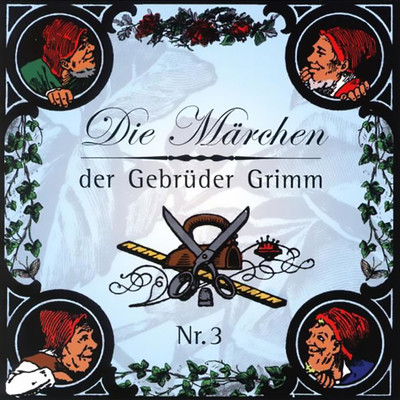Die Marchen der Gebruder Grimm: Teil 3/Gebruder Grimm