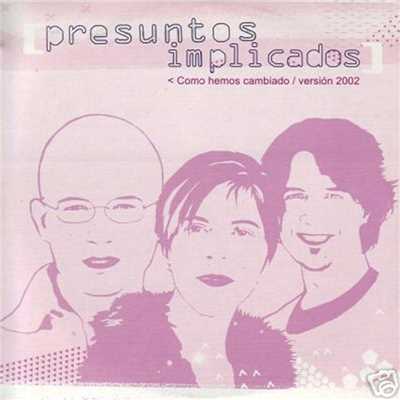 アルバム/Como Hemos Cambiado 2002 REMIXES/Presuntos Implicados