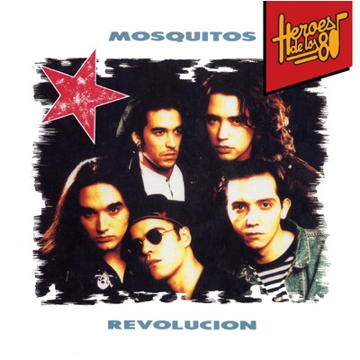 Heroes de los 80. Revolucion/Mosquitos