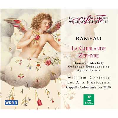 Rameau : La Guirlande : ”Mais j'entends les bergers que ta fete rassemble” [Myrtil]/William Christie And Cappella Coloniensis des WDR