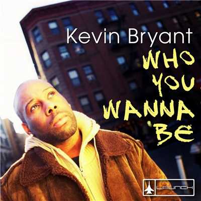 Who You Wanna Be (Ananda Project Main Vocal Mix)/Kevin Bryant