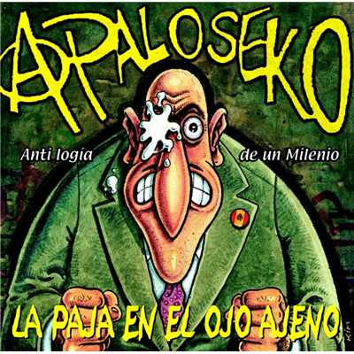 アルバム/La paja en el ojo ajeno/A Palo Seko
