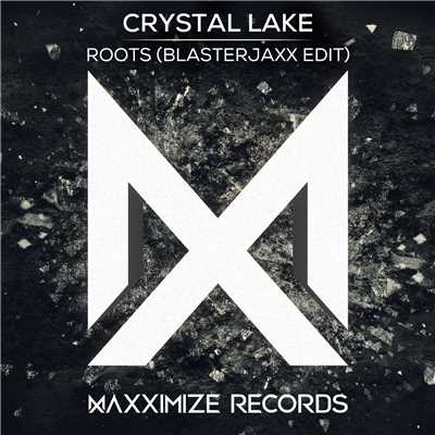 アルバム/Roots (Blasterjaxx Edit)/Crystal Lake