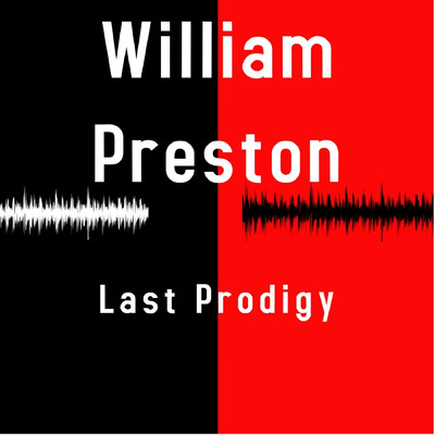 シングル/Last Prodigy/William Preston