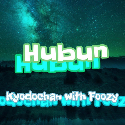 Kyodochan with Foozy