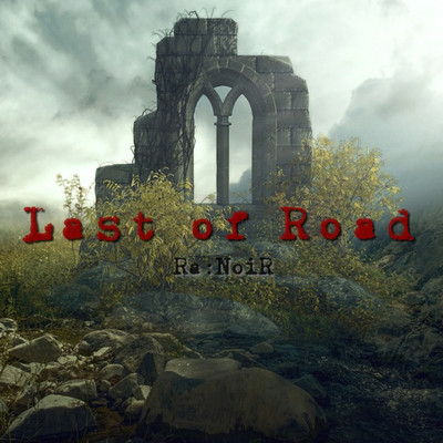 シングル/Last of Road/Ra:NoiR