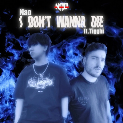 I Don't Wanna Die/Nao feat. Tigghi