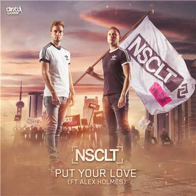 Put Your Love/NSCLT ft. Alex Holmes