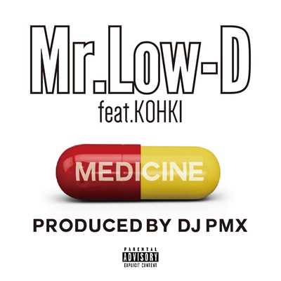 シングル/MEDICINE (DJ PMX Ver.) [feat. KOHKI]/Mr.Low-D