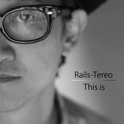 どこまでも どこまでも/Rails-Tereo