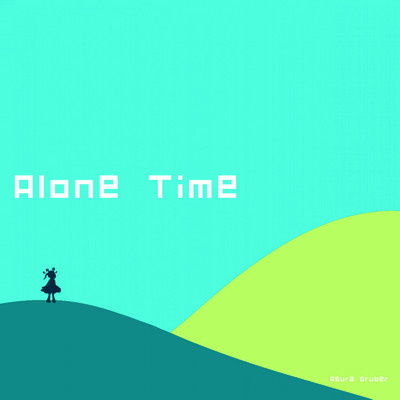 Alone Time/Asura Gruber