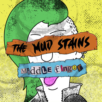 Middle Finger (From ”Bob's Burgers”)/Bob's Burgers／The Mud Stains