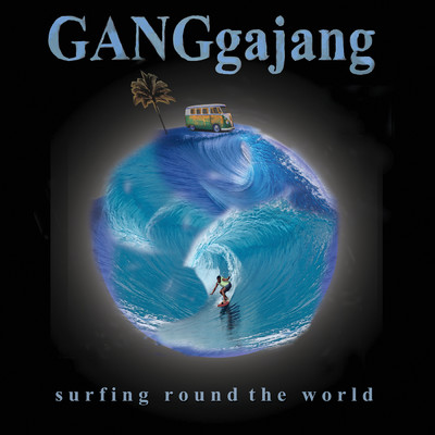 Surfing Round The World/GANGgajang