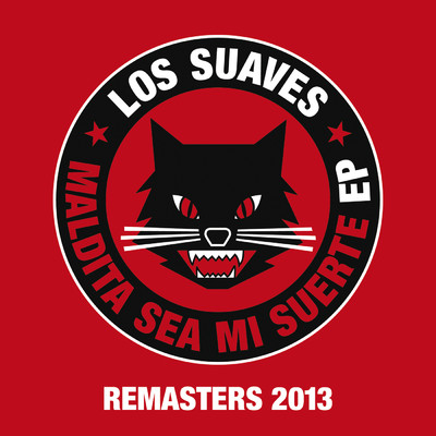 アルバム/Maldita Sea Mi Suerte Ep (Remasters 2013)/Los Suaves