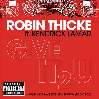 Give It 2 U (Explicit) (featuring Kendrick Lamar／Norman Doray & Rob Adans Remix (Radio Edit))/ロビン・シック