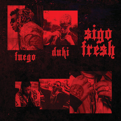 Sigo Fresh (Explicit)/Fuego／Duki