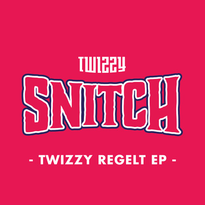 アルバム/Twizzy Regelt EP (Explicit)/Twizzy