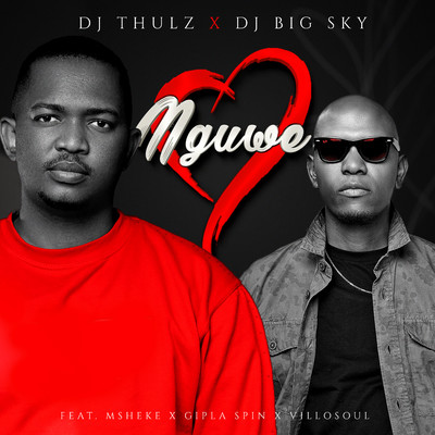 シングル/Nguwe (feat. MSHEKE LEZINTO, GIPLA SPIN, Villosoul)/DJ Thulz & DJ Big Sky