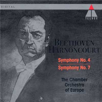 Beethoven: Symphonies Nos. 4 & 7/Chamber Orchestra of Europe & Nikolaus Harnoncourt