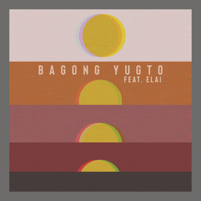 シングル/Bagong Yugto (feat. Elai)/Quest