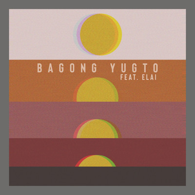 Bagong Yugto (feat. Elai)/Quest