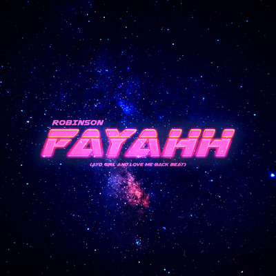 Fayahh (Ayo Girl & Love Me Back Beat)/Robinson