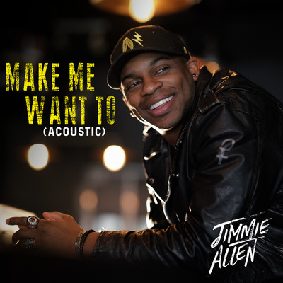 シングル/Make Me Want To (Acoustic)/Jimmie Allen