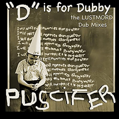 アルバム/D Is For Dubby (The Lustmord Dub Mixes)/Puscifer