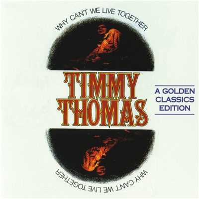 Why Can't We Live Together/Timmy Thomas