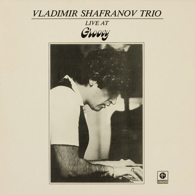 アルバム/Live At Groovy/Vladimir Shafranov Trio