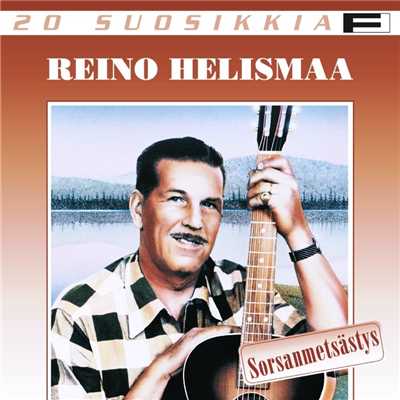アルバム/20 Suosikkia ／ Sorsanmetsastys/Reino Helismaa