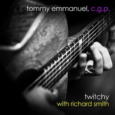 Twitchy/Tommy Emmanuel & Richard Smith