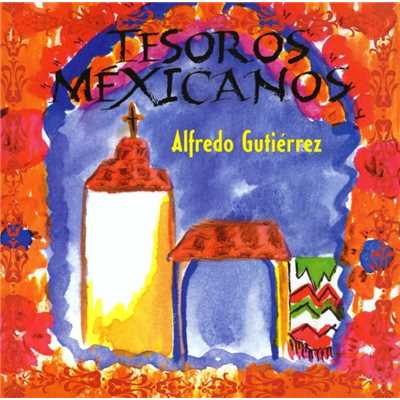 アルバム/Tesoros Mexicanos/Alfredo Gutierrez
