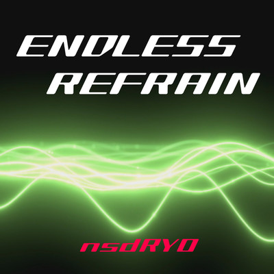 アルバム/ENDLESS REFRAIN/nsdRYO