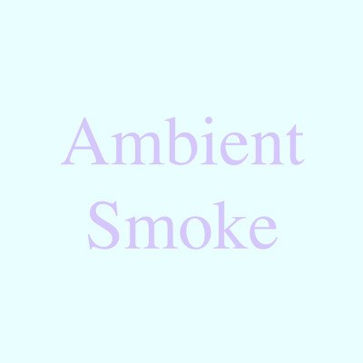 シングル/Ambient Smoke/Atelier Pink Noise
