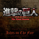 Ashes on The Fire(進撃の巨人 The Final Season Original Soundtrack)/KOHTA YAMAMOTO