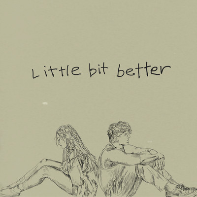 Little Bit Better/Caleb Hearn／ROSIE