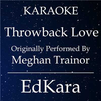 シングル/Throwback Lov (Originally Performed by Meghan Trainor) [Karaoke No Guide Melody Version]/EdKara