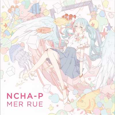 アルバム/Mer Rue/Ncha-P