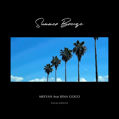 シングル/Summer breeze (feat. RINA GOGO)/MEEYAN